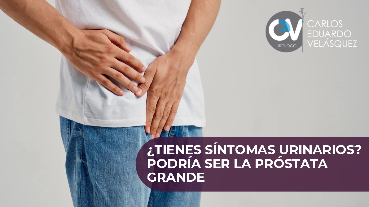 Próstata grande-Dr. Carlos Velásquez- Urólogo