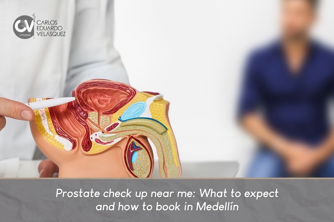 Prostate check up near me what to expect and how to book in medellin - Dr. Cárlos V Medellín
