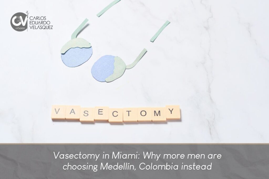 Vasectomy in Miami or in Medellín - Carlos Velasquez urologist
