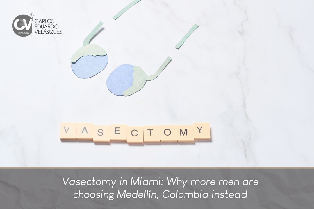 Vasectomy in Miami or in Medellín - Carlos Velasquez urologist