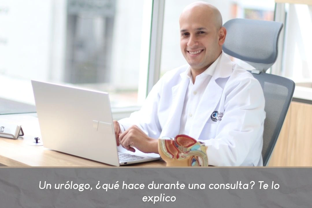Un urólogo, ¿qué hace durante una consulta Te lo explico - Dr Carlos Velasquez